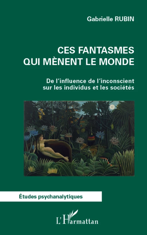 Ces fantasmes qui mènent le monde - Gabrielle Rubin - Editions L'Harmattan