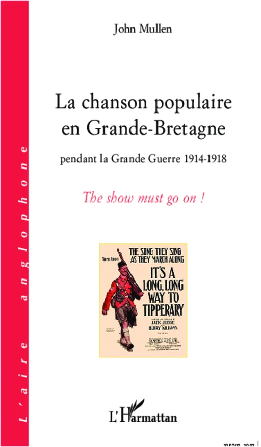 La chanson populaire en Grande-Bretagne pendant la Grande Guerre 1914-1918 - John Mullen - Editions L'Harmattan