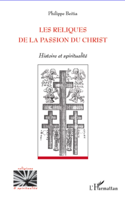 Reliques de la passion du christ - Philippe Beitia - Editions L'Harmattan