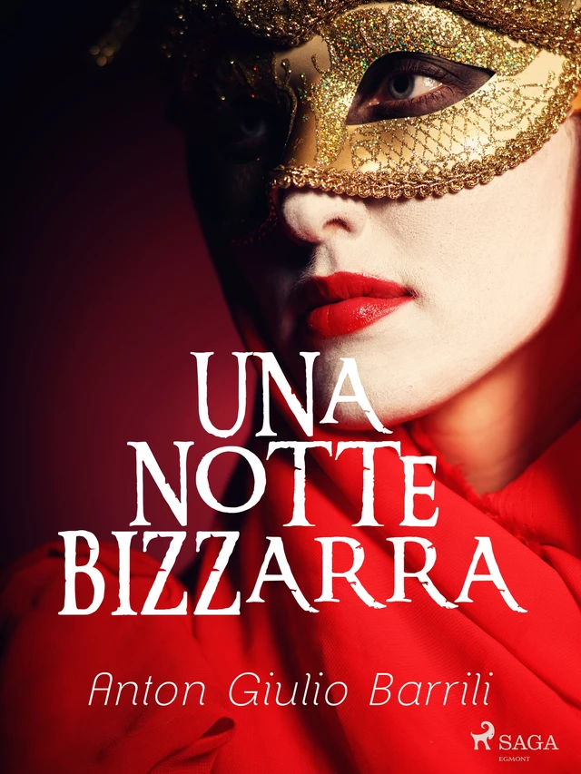 Una notte bizzarra - Anton Giulio Barrili - Saga Egmont International