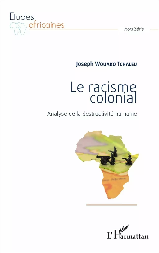 Le racisme colonial - Joseph Wouako Tchaleu - Editions L'Harmattan