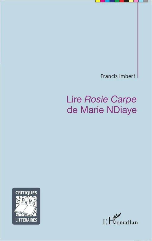 Lire <em>Rosie Carpe</em> de Marie NDiaye - Francis Imbert - Editions L'Harmattan