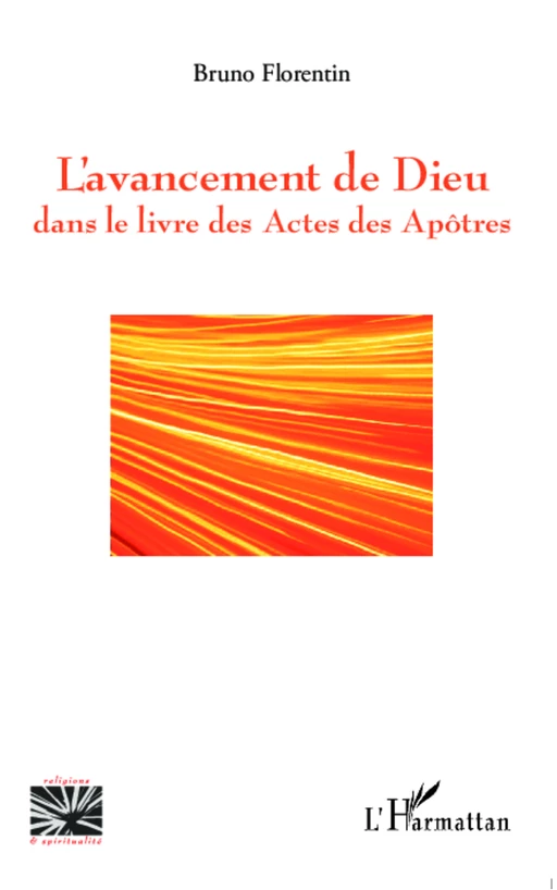 L'avancement de Dieu dans le livre des Actes des Apôtres - Bruno Florentin - Editions L'Harmattan