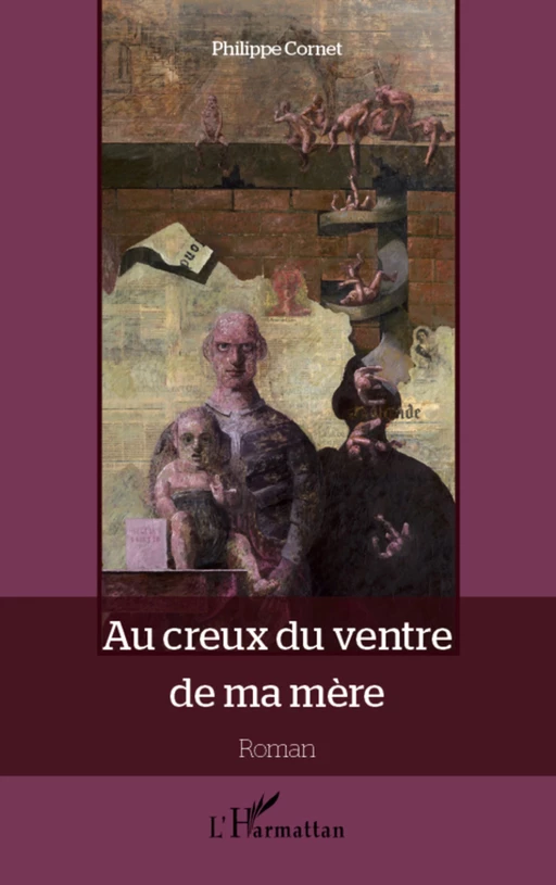 Au creux du ventre de ma mère - Philippe Cornet - Editions L'Harmattan