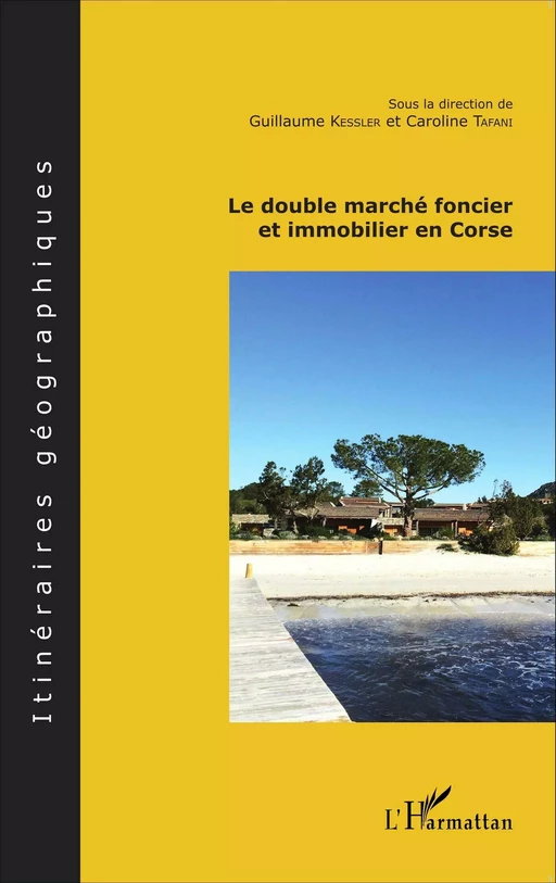 Le double marché foncier et immobilier en Corse - Guillaume Kessler, Caroline Tafani - Editions L'Harmattan