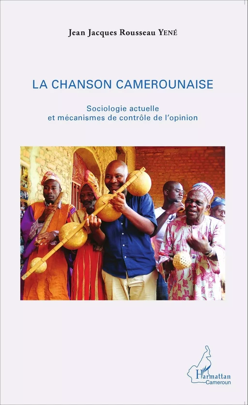 La chanson camerounaise - Jean Jacques Rousseau Yené - Harmattan Cameroun