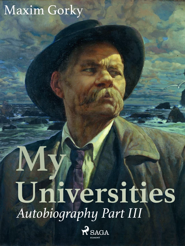 My Universities, Autobiography Part III - Maxim Gorky - Saga Egmont International