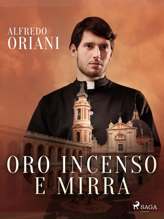 Oro incenso e mirra - Alfredo Oriani - Saga Egmont International