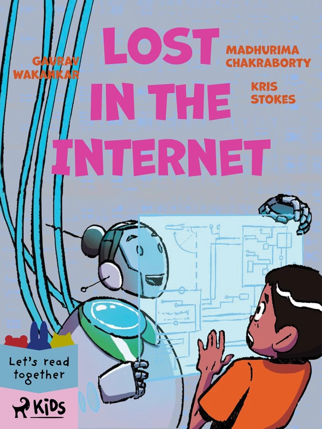 Lost in the Internet - Gaurav Wakankar, Madhurima Chakraborty, Kris Stokes - Saga Egmont International