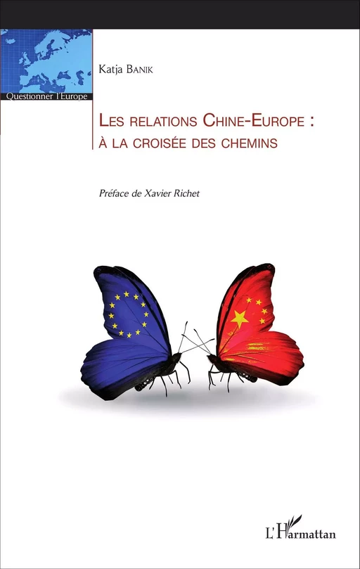 Les relations Chine-Europe : à la croisée des chemins - Dr. Katja Banik - Editions L'Harmattan