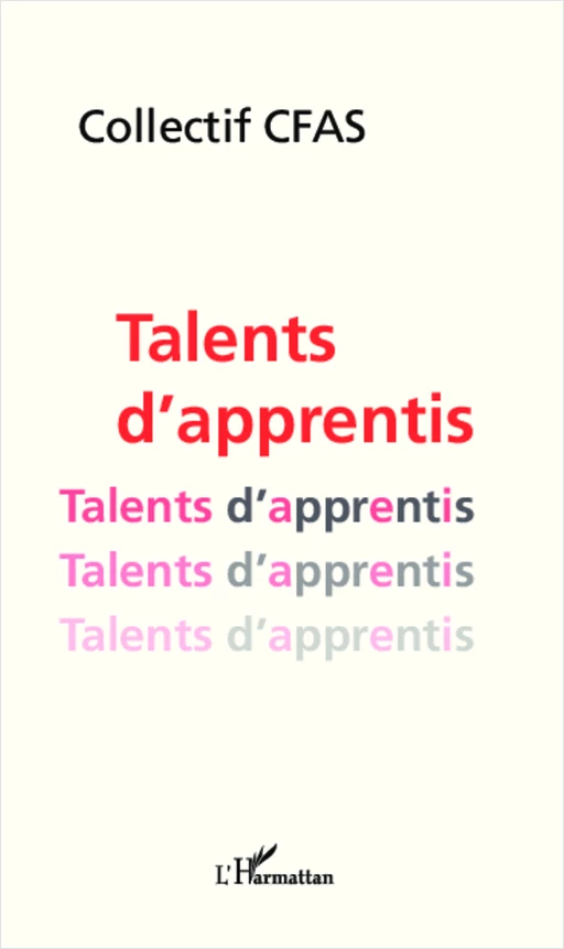 Talents d'apprentis -  Collectif CFAS - Editions L'Harmattan