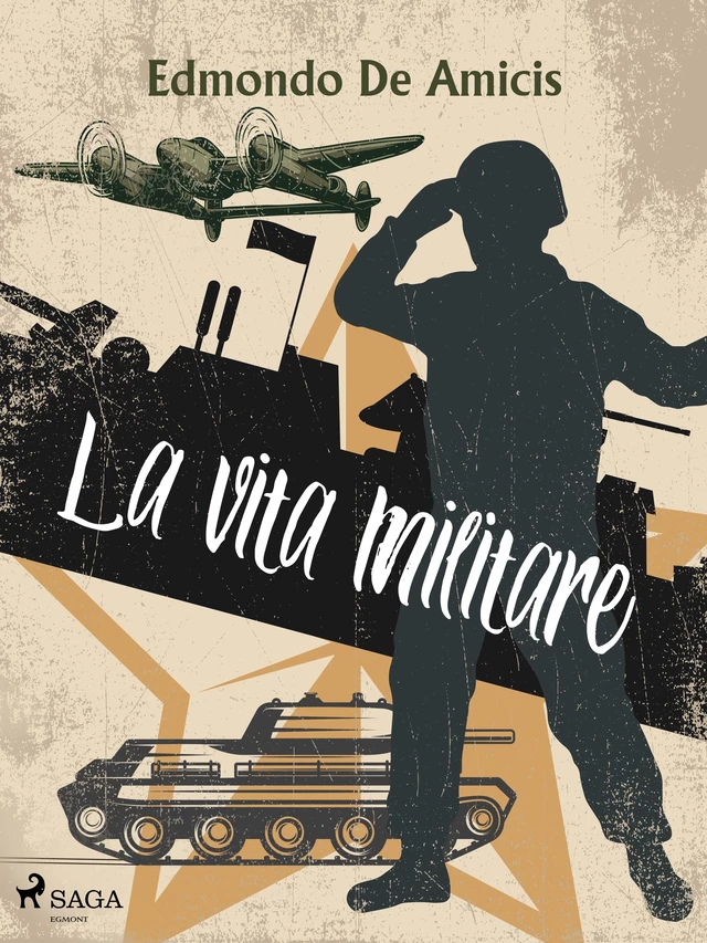 La vita militare - Edmondo De Amicis - Saga Egmont International