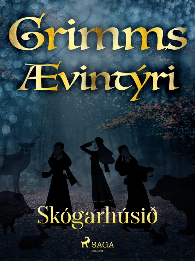 Skógarhúsið -  Grimmsbræður - Saga Egmont International