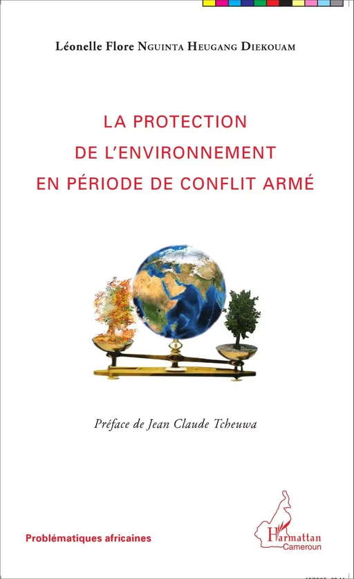 La protection de l'environnement en période de conflit armé - Léonelle Flore Nguinta Heugang Diekouam - Harmattan Cameroun