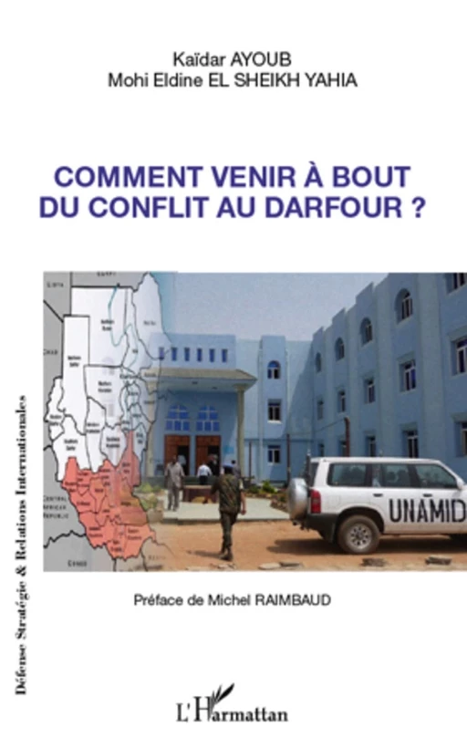 Comment venir à bout du conflit au Darfour ? - Mohi Eldine El Sheikh Yahia, Kaidar Ayoub - Editions L'Harmattan