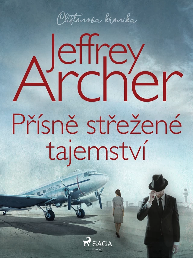 Přísně střežené tajemství (Cliftonova kronika: Díl třetí) - Jeffrey Archer - Saga Egmont International