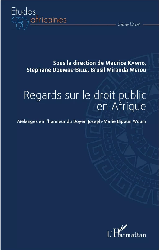 Regards sur le droit public en Afrique - Maurice Kamto, Brusil Miranda Metou, Stéphane Doumbé-Billé - Editions L'Harmattan