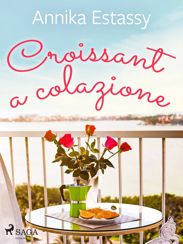 Croissant a colazione - Annika Estassy Lovén - Saga Egmont International