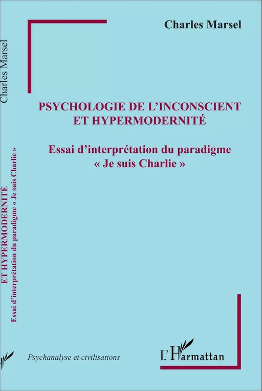 Psychologie de l'inconscient et hypermodernité - Charles Marsel - Editions L'Harmattan