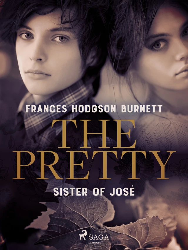 The Pretty Sister of José - Frances Hodgson Burnett - Saga Egmont International