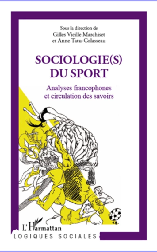 Sociologie(s) du sport - Gilles Vieille Marchiset, Anne Tatu-Colasseau - Editions L'Harmattan