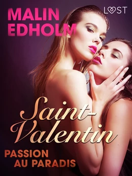 Saint-Valentin : Passion au Paradis – une nouvelle érotique