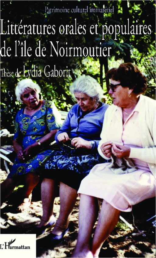 Littératures orales et populaires de l'ile de Noirmoutier - LYDIA GABORIT - Editions L'Harmattan