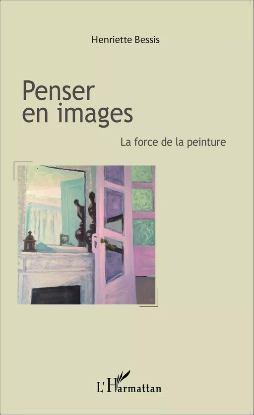 Penser en images - Henriette Bessis - Editions L'Harmattan