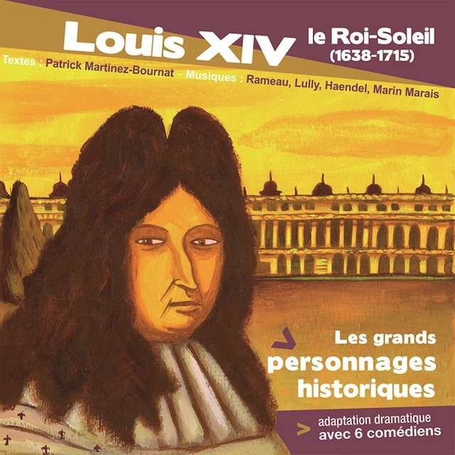 Louis XIV le roi soleil - Patrick Martinez-Bournat - Saga Egmont French