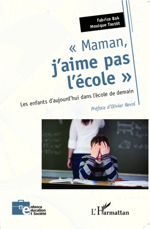 Maman, j'aime pas l'école - Fabrice Bak, Monique Tantôt - Editions L'Harmattan