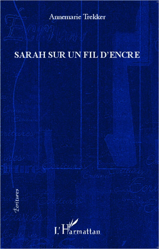 Sarah sur un fil d'encre - Annemarie Trekker - Editions L'Harmattan