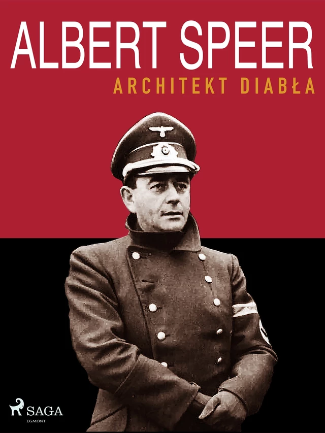 Albert Speer. Architekt diabła - Luigi Romolo Carrino - Saga Egmont International