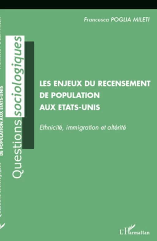 Les enjeux du recensement de population aux Etats-Unis - Francesca Poglia Mileti - Editions L'Harmattan