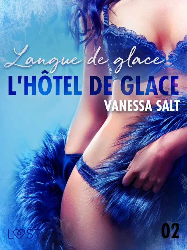 L’hôtel de glace 2 : Langue de glace - une nouvelle érotique - Vanessa Salt - Saga Egmont French