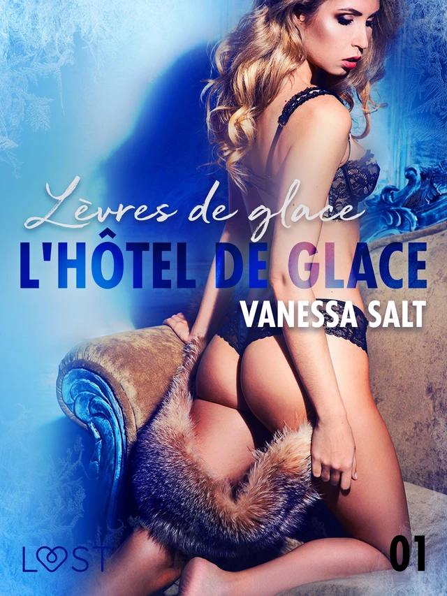 L’hôtel de glace 1 : Lèvres de glace – Une nouvelle érotique - Vanessa Salt - Saga Egmont French