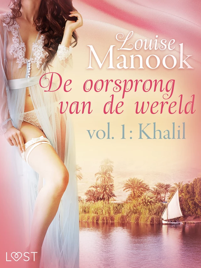 De oorsprong van de wereld, vol. 1: Khalil – Erotisch verhaal - Louise Manook - Saga Egmont International