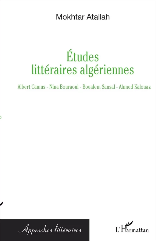 Etudes littéraires algériennes - Mokhtar Atallah - Editions L'Harmattan