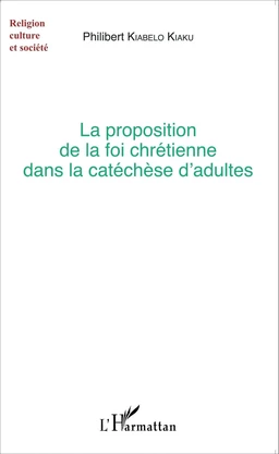 La proposition de la foi chrétienne dans la catéchèse d'adultes