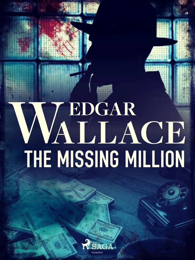 The Missing Million - Edgar Wallace - Saga Egmont International