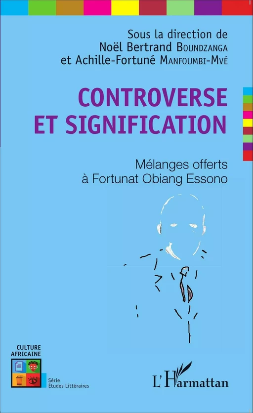 Controverse et signification - Achille-Fortuné Manfoumbi-Mvé, Noël Bertrand Boundzanga - Editions L'Harmattan