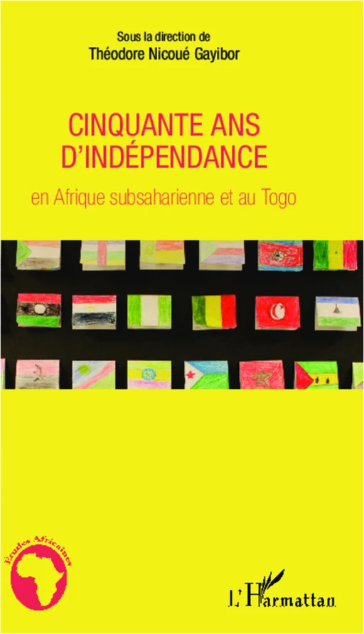 Cinquante ans d'indépendance en Afrique subsaharienne et au Togo - Théodore Nicoué Gayibor - Editions L'Harmattan