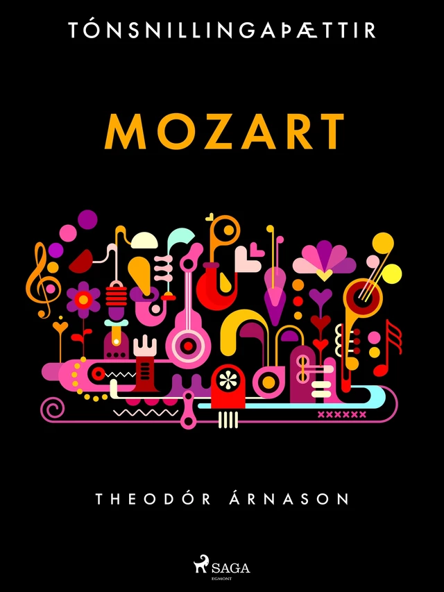 Tónsnillingaþættir: Mozart - Theódór Árnason - Saga Egmont International