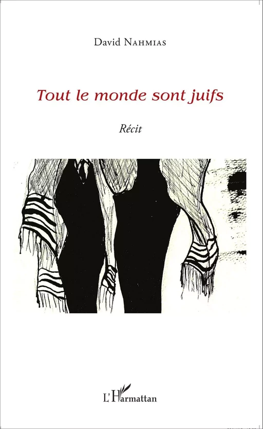 Tout le monde sont juifs - David Nahmias - Editions L'Harmattan