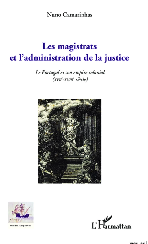 Les magistrats et l'administration de la justice - Nuno Camarinhas - Editions L'Harmattan