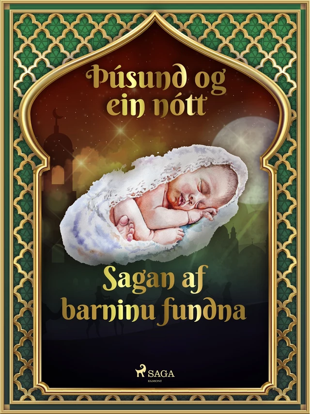 Sagan af barninu fundna (Þúsund og ein nótt 13) - – Ýmsir - Saga Egmont International