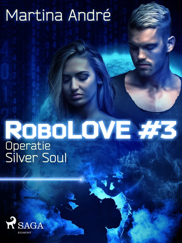 Robolove #3 - Operatie Silver Soul - Martina André - Saga Egmont International