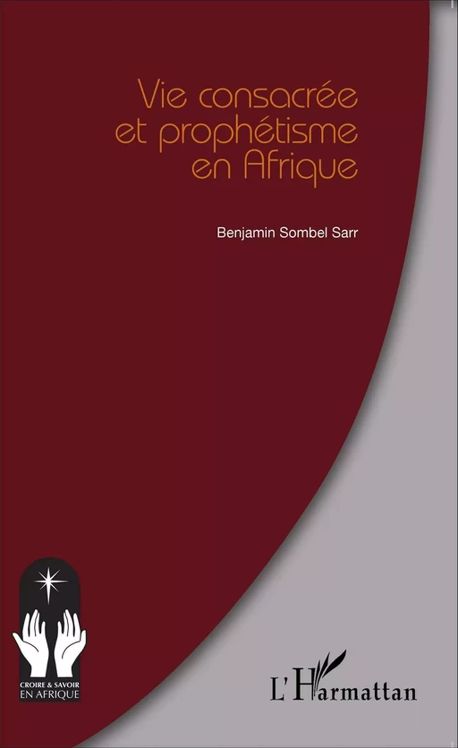 Vie consacrée et prophétisme en Afrique - Benjamin Sombel Sarr - Editions L'Harmattan