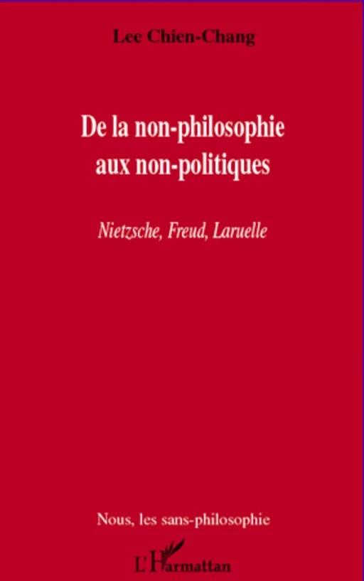 De la non-philosophie aux non-politiques - Lee Chien-Chang - Editions L'Harmattan