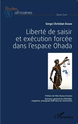 Liberté de saisir et exécution forcée dans l'espace OHADA