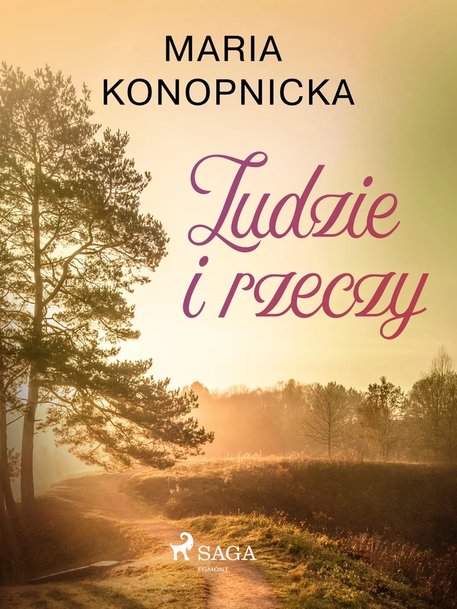 Ludzie i rzeczy - Maria Konopnicka - Saga Egmont International